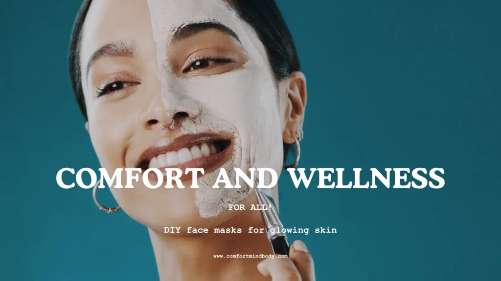 DIY Face Masks For Glowing Skin Are Made Easy At Your Home! 1 DIY face masks for glowing skin