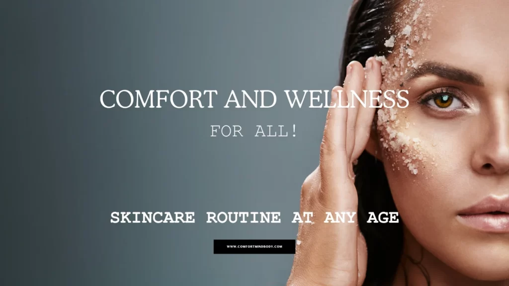 Mastering The Art of Building a Skincare Routine at Any Age! 1 Skincare Routine at Any Age