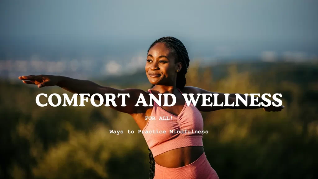 10 Ways To Practice Mindfulness For Enhanced Well-being 1 Ways to Practice Mindfulness