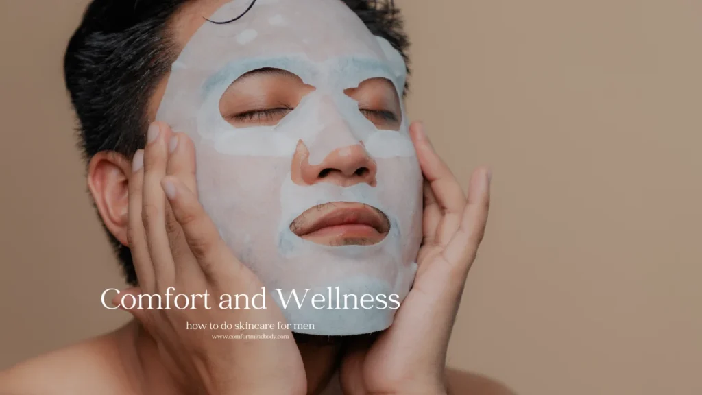 How To Do Skincare For Men Correctly? 1 how to do skincare for men