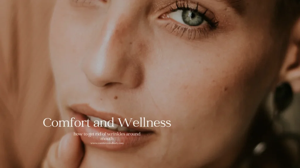 How To Get Rid Of Wrinkles Around Mouth Smoothly? 1 how to get rid of wrinkles around mouth