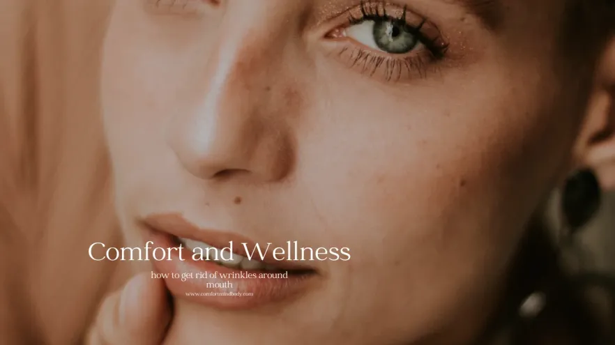 How To Get Rid Of Wrinkles Around Mouth Smoothly? 2 how to get rid of wrinkles around mouth