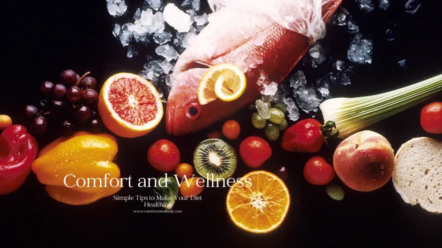 Best Simple Tips to Make Your Diet Healthier 2 Simple Tips to Make Your Diet Healthier